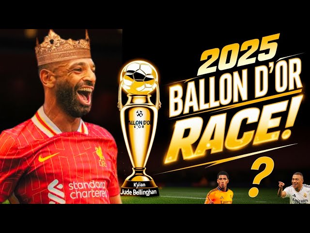 Salah Leads Ballon d'Or 2025 Race! Can He Beat Mbappé & Bellingham 🏆⚽