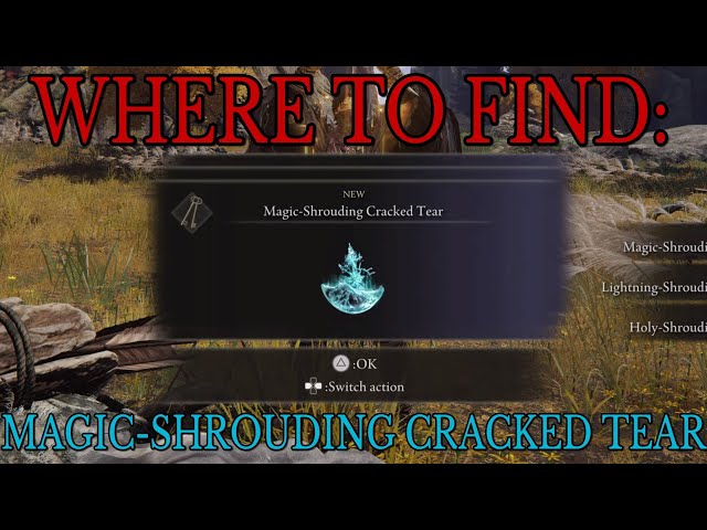 Where to find Magic-Shrouding Cracked Tear - Elden Ring Guide