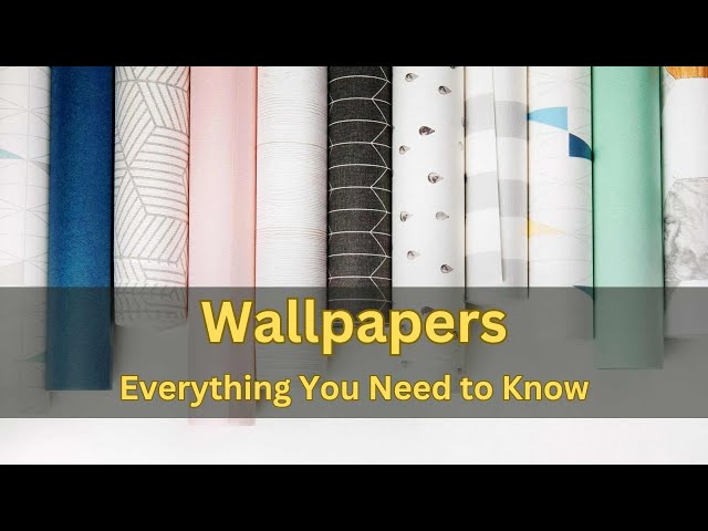 Wallpapers: Everything You Need to Know