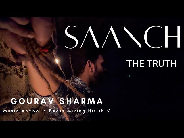 SAANCH (The Truth) | Official Video | Gourav Sharma