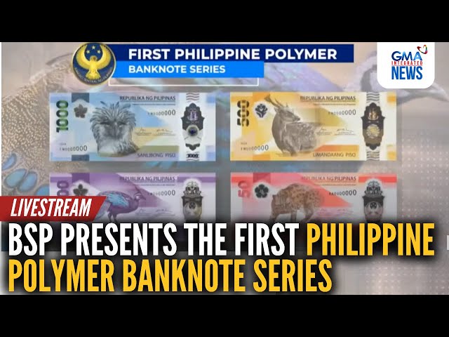 LIVE: BSP presents the first Philippine polymer banknote series | GMA Integrated News Live - Replay