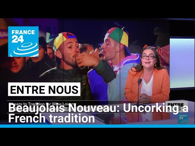 Beaujolais Nouveau wine: Uncorking a French tradition • FRANCE 24 English