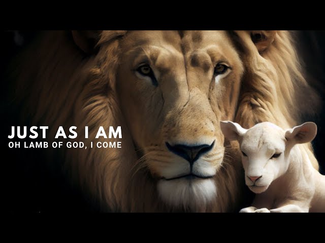 Just As I Am, Oh Lamb of God I Come (Hymn)