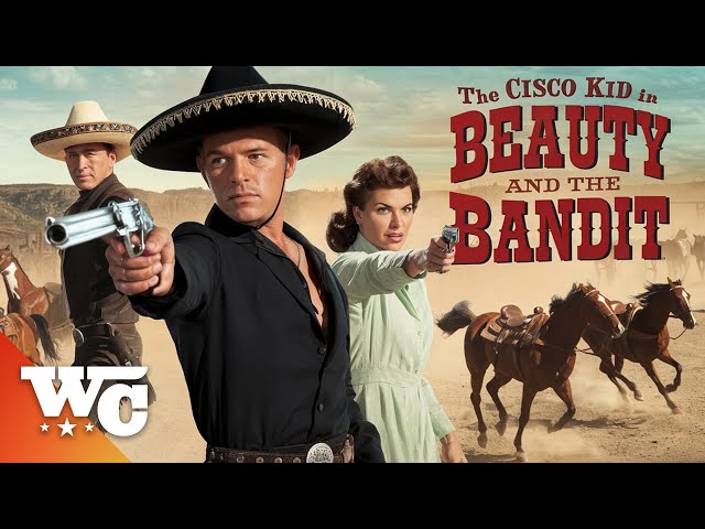 The Cisco Kid: The Beauty And The Bandit | Full Western Movie | Free HD Cowboy Film | Gilbert Roland