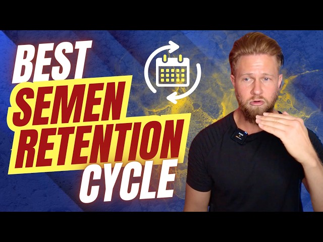 Semen Retention How long to go – NO BS advice on ideal cycle for retention