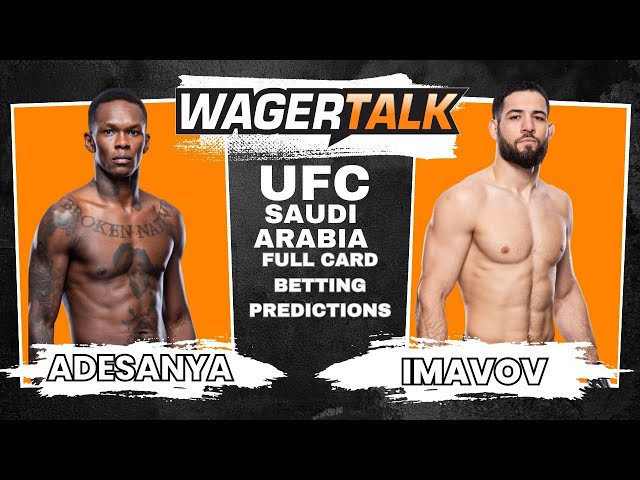 UFC Saudi Arabia Full Card Predictions and Best Bets | Israel Adesanya vs Nassourdine Imavov & More!