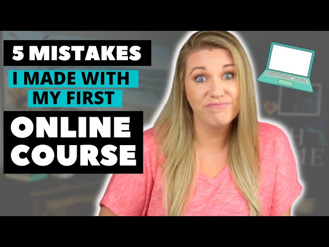 5 Mistakes I Made With My First Online Course