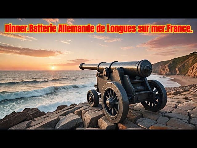 Dinner.Batterie Allemande de Longues sur mer.France.Part 1.