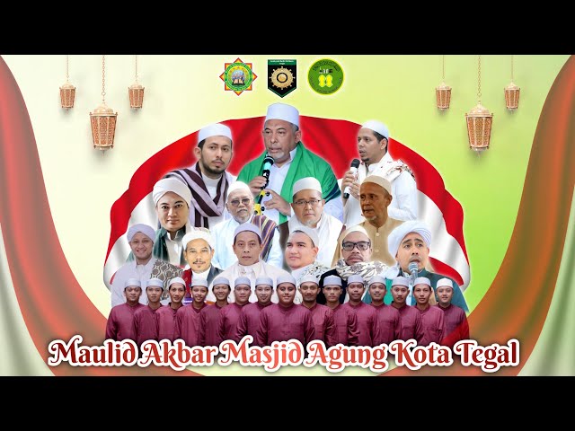 MAULID AKBAR MASJID AGUNG KOTA TEGAL 2024