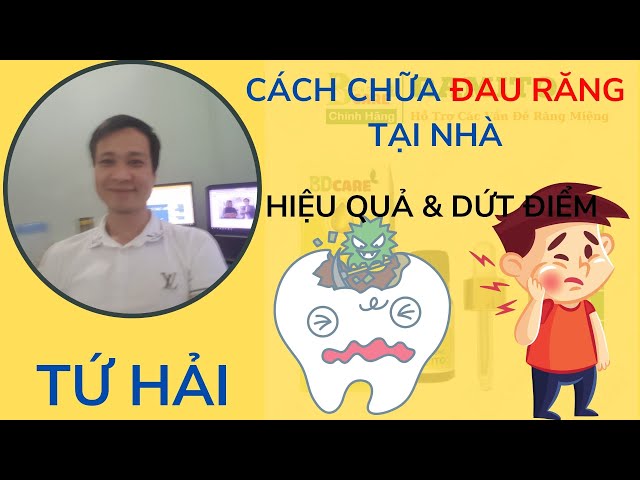 Cách Chữa Đau Răng Tại Nhà|Đau Răng|Tứ Hải