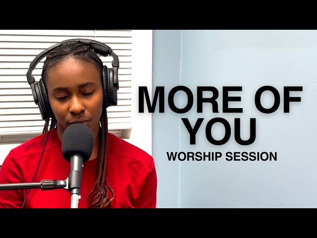 MORE OF YOU - Worship Session - 03/11/24