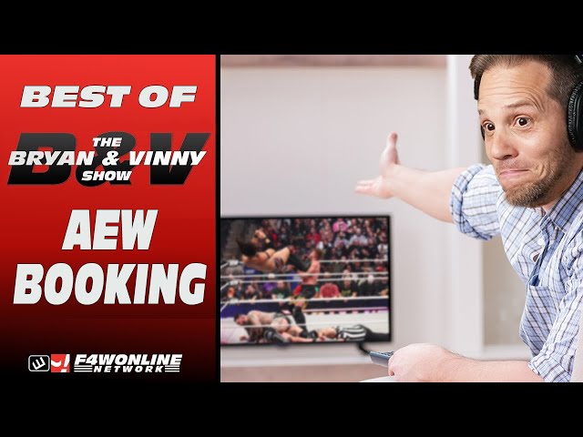 AEW needs to book like it matters: Best of the Bryan & Vinny Show