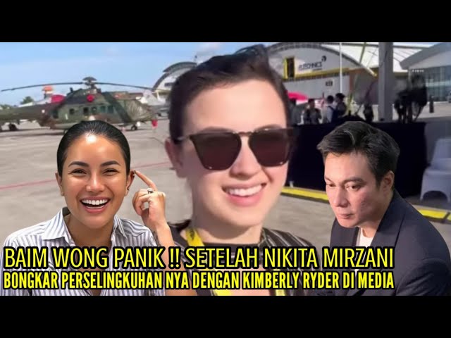 BAIM WONG PANIK SETELAH NIKITA MIRZANI BONGKAR PERSELINGKUHAN NYA DENGAN KIMBERLY RYDER