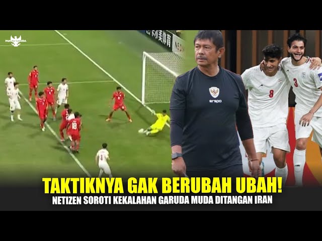 TAKTIKNYA GAK BERUBAH UBAH! NETIZEN SOROTI KEKALAHAN GARUDA MUDA DITANGAN IRAN!