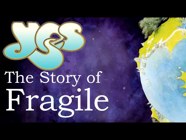 Yes Fragile Documentary - The Story of Fragile