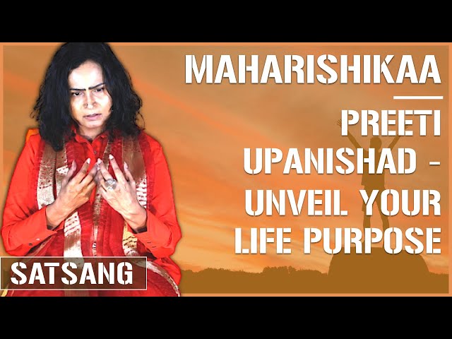 Maharishikaa | Preeti Upanishad - Unveil your Life purpose