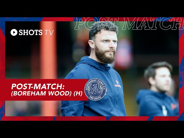 Tom Prodomo Post-Match: Boreham Wood (H)