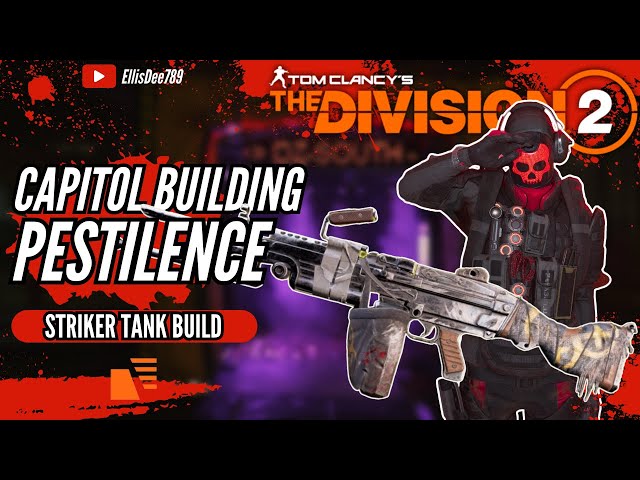 Capitol Building PESTILENCE STRIKER TANK BUILD - The Division 2