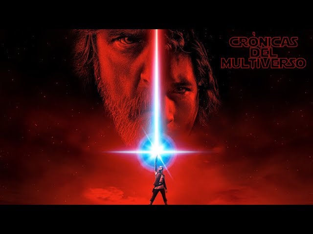 Crónicas del Multiverso #257 - The Last Jedi SEASON FINALE