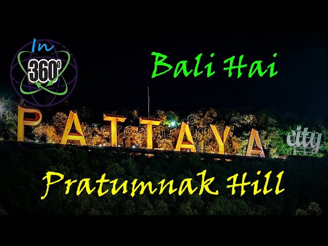 Thailand in 360- Pattaya night  Drive @Bali Hai - Pratumnak Hill