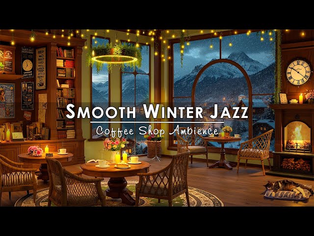 Jazz Relaxing Music at Cozy Winter Coffee Shop Ambience for Unwind ☕ Smooth Jazz Instrumental Music