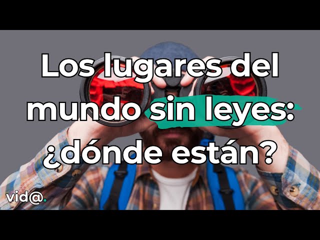 Los lugares del mundo sin leyes: ¿dónde se encuentran? #vidatv #curiosidades