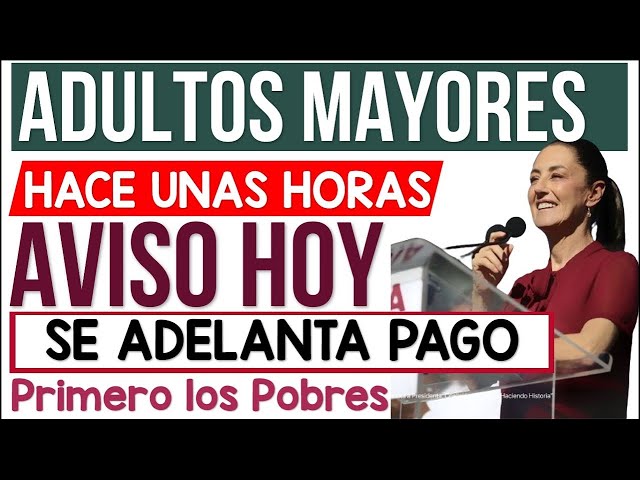 🎁 PAGOS DOBLES PENSIÓN BIENESTAR 📆 ADULTOS MAYORES, A PARTIR DE HOY LO ANUNCIA CLAUDIA EN MARZO