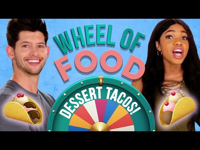 DESSERT TACOS CHALLENGE?! Wheel of Food w/ Teala Dunn & Hunter March