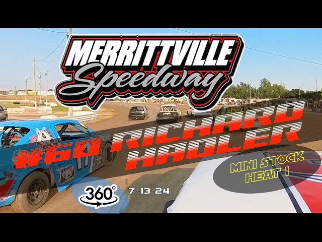 🏁 Merrittville Speedway 7-13-24 MINI STOCK HEAT 1 RACE OnBoard with RICHARD HADLER 360 CAMERA