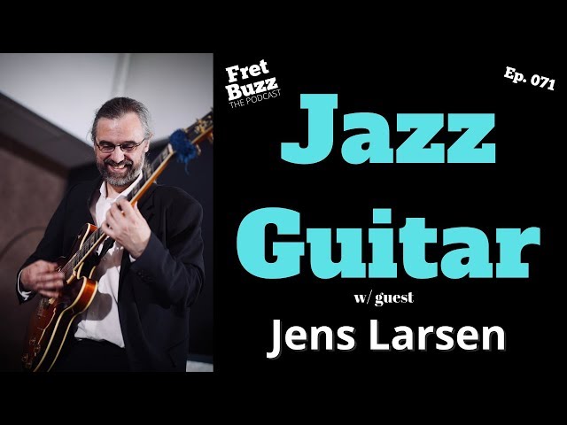 Jazz Guitar and Online Success Part 2 of 2 (with Jens Larsen) Ep071