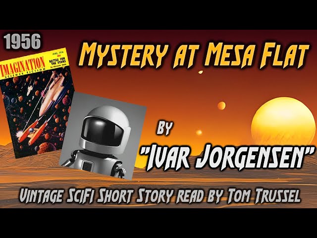 Mystery at Mesa Flat by "Ivar Jorgensen" -Vintage Science Fiction Short Story Audiobook Human voice