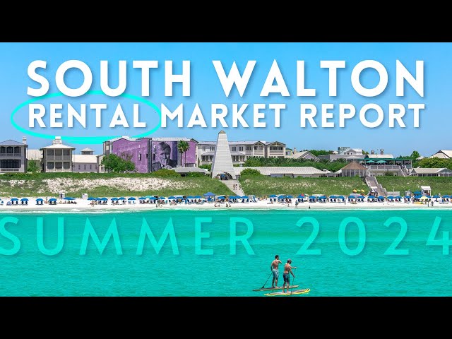 South Walton Florida Short-Term Rental Market | Summer 2024 | 30A Florida Real Estate