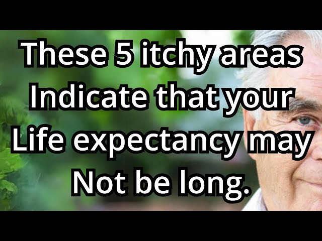 5 Itchy Areas in the Elderly That Signal a Short Life