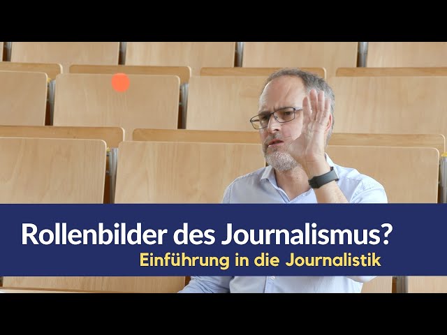 #08 Einführung in die Journalistik: Rollenbilder des Journalismus