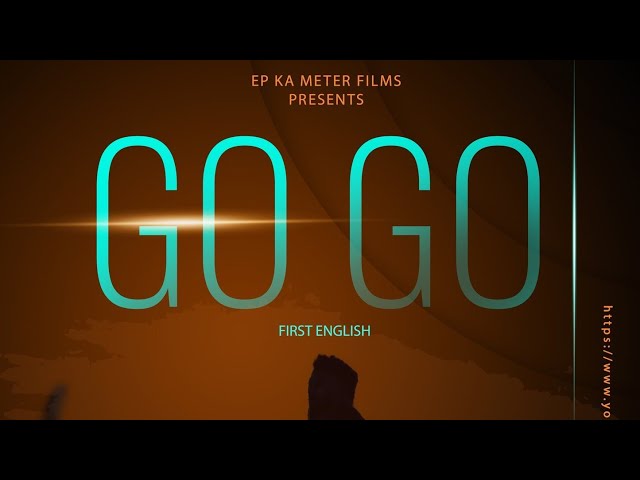 Go Go | Official English Song Trailer | EP Ka Meter Films