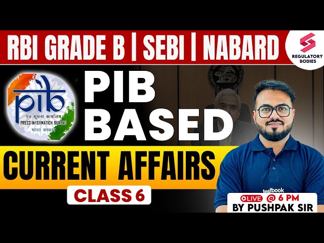 PIB Current Affairs for RBI Grade B, NABARD and SEBI | PIB India Current Affairs by Pushpak Sir #6