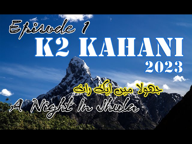 A Night In Jhula | K2 Kahani | Episode 1