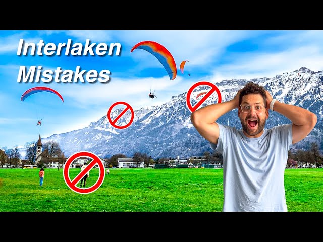 11 Tourist Mistakes To Avoid in Interlaken Switzerland 🇨🇭