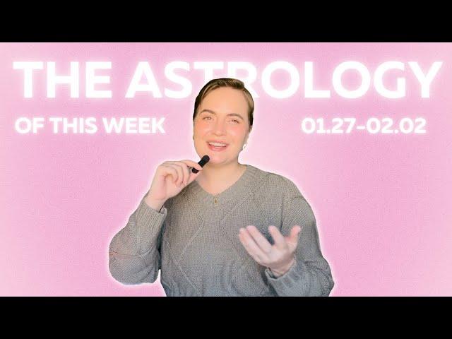 The Astrology of this Week 01.27-02.02