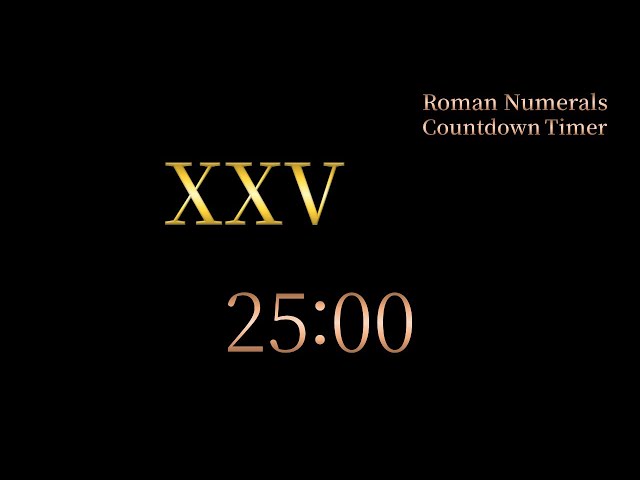 25 Minute Timer - Roman Numerals Countdown XXV