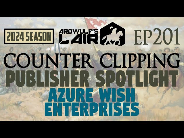 Counter Clipping Ep201 | Publisher Spotlight: Azure Wish Enterprises