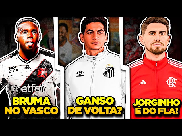 GANSO DE VOLTA AO SANTOS? | JORGINHO É DO FLAMENGO | BRUMA NO VASCO? | Mercado da Bola