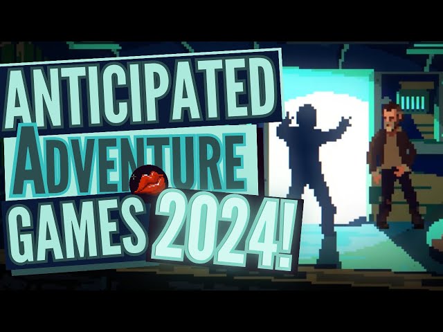 Most Anticipated Adventure Games of 2024! Top 15 Upcoming Point & Click Games for PC