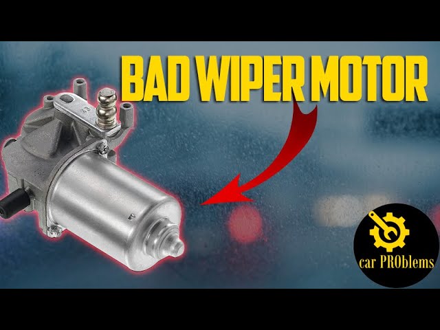 5 Bad Wiper Motor Symptoms. How to Test & Replacement Cost