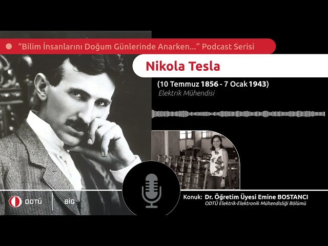 Doğum günün kutlu olsun Nikola Tesla! 🧁 Bilim İnsanları Podcast Serisi Bölüm 5 🎙