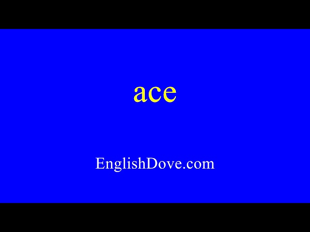 How to pronounce ace in American English