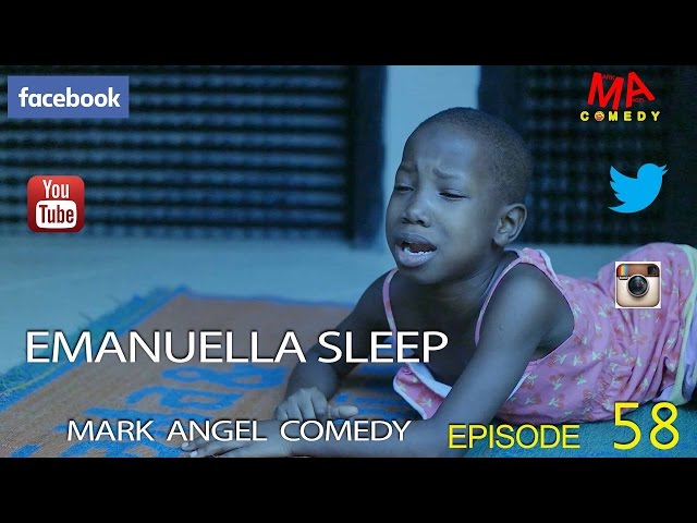 EMANUELLA SLEEP (Mark Angel Comedy) (Episode 58)