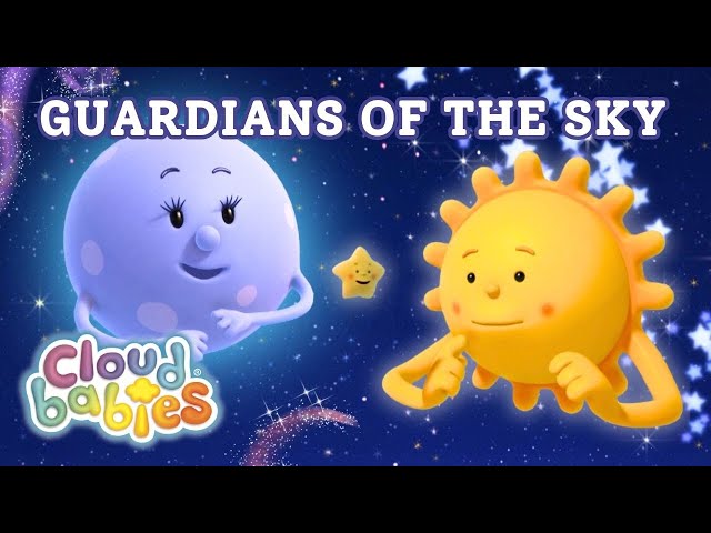 Guardians Of The Sky! ☀️🌗💫 SUN, MOON & LITTLE STAR | Cloudbabies CUTE Bedtime Compilation