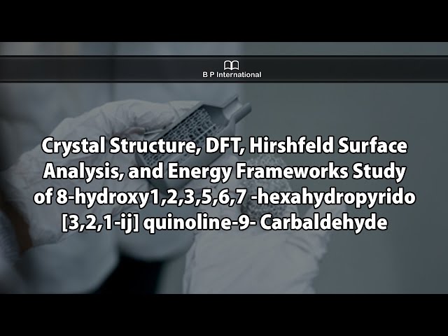 Crystal Structure, DFT, Hirshfeld Surface Analysis, and Energy Frameworks Study of 8-hydroxy