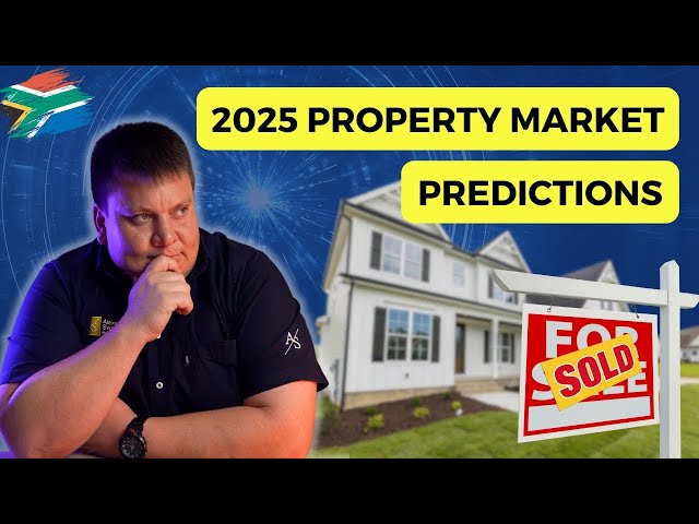 South African Property Market Predictions for 2025